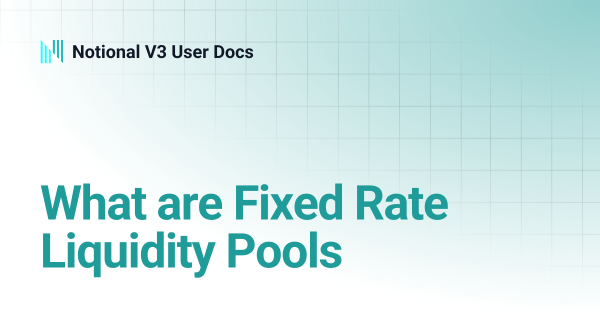 What are Fixed Rate Liquidity Pools | Notional V3 User Docs