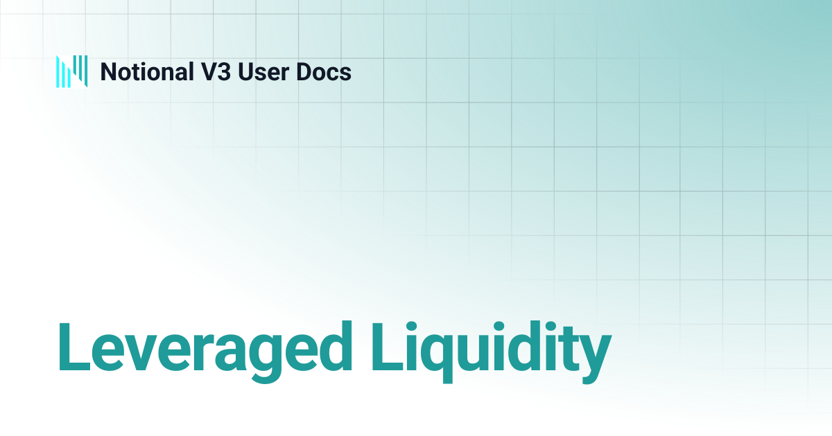 Leveraged Liquidity | Notional V3 User Docs
