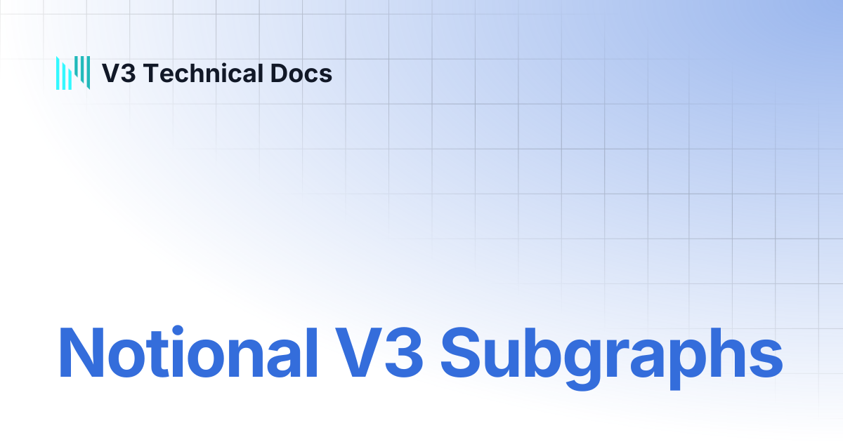 Notional V3 Subgraphs | V3 Technical Docs