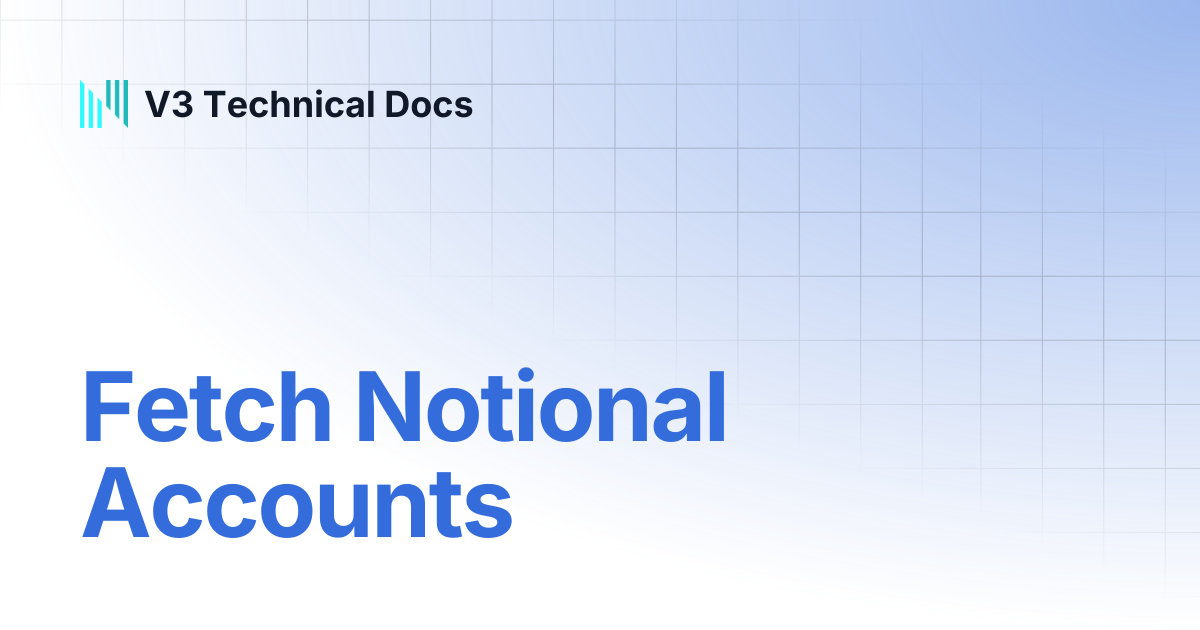 Fetch Notional Accounts | V3 Technical Docs