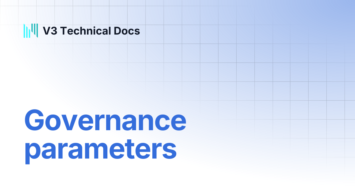 Governance parameters | V3 Technical Docs